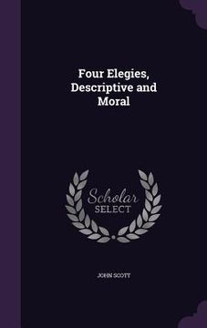 portada Four Elegies, Descriptive and Moral (en Inglés)
