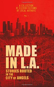 portada Made in L.A.: Stories Rooted in the City of Angels: Volume 1 (Made in L.A. Fiction Anthology) (en Inglés)