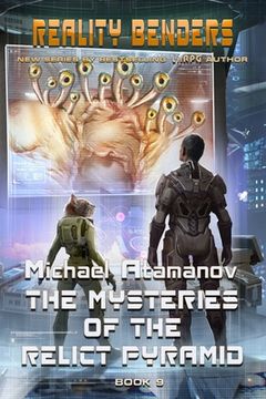 portada The Mysteries of the Relict Pyramid (Reality Benders Book #9): LitRPG Series (en Inglés)