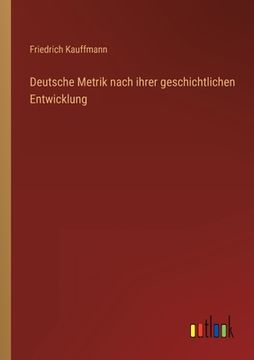 portada Deutsche Metrik nach ihrer geschichtlichen Entwicklung (en Alemán)