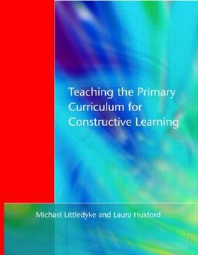 portada teaching the primary curriculum for constructive learning (en Inglés)
