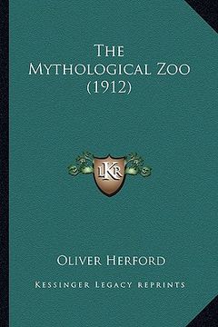 portada the mythological zoo (1912) the mythological zoo (1912) (in English)