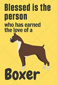 portada Blessed is the Person who has Earned the Love of a Boxer: For Boxer dog Fans (en Inglés)