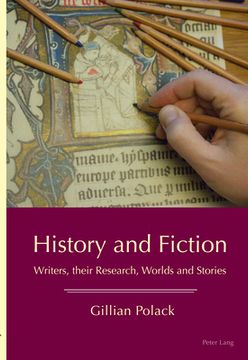 portada History and Fiction: Writers, their Research, Worlds and Stories (en Inglés)