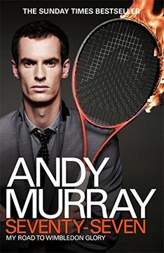 portada Andy Murray: Seventy-Seven: My Road to Wimbledon Glory