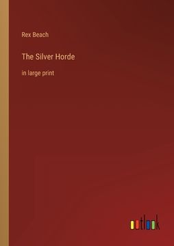 portada The Silver Horde: in large print (en Inglés)