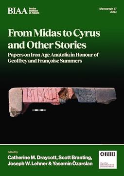 portada From Midas to Cyrus and Other Stories: Papers on Iron Age Anatolia in Honour of Geoffrey and Françoise Summers (en Inglés)