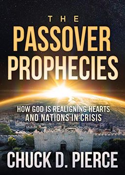 portada Passover Prophecies: How god is Realigning Hearts and Nations in Crisis (en Inglés)