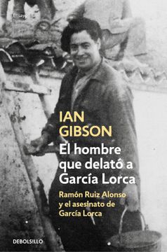 portada El Hombre que Delató a García Lorca: Ramón Ruiz Alonso y el Asesinato de García Lorca