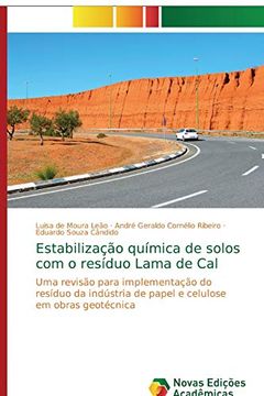 portada Estabilização Química de Solos com o Resíduo Lama de Cal: Uma Revisão Para Implementação do Resíduo da Indústria de Papel e Celulose em Obras Geotécnica (en Portugués)