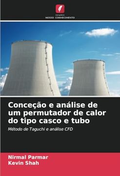 portada Conceção e Análise de um Permutador de Calor do Tipo Casco e Tubo: Método de Taguchi e Análise cfd (en Portugués)