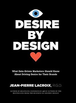 portada Desire by Design: What Data-Driven Marketers Should Know About Driving Desire for Their Brands (in English)