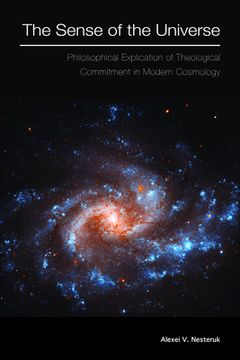 portada The Sense of the Universe: Philosophical Explication of Theological Commitment in Modern Cosmology (in English)