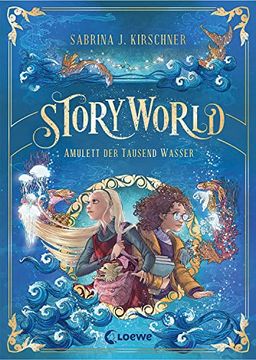portada Storyworld (Band 1) - Amulett der Tausend Wasser: Willkommen in dem Freizeitpark mit Magischen Abenteuern und Faszinierenden Themenwelten - Fantasy für Kinder ab 9 Jahren