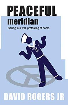 portada Peaceful Meridian: Sailing Into War, Protesting at Home (en Inglés)