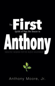 portada First Anthony: Inductive Wisdom for the Nuevo Millennium (in English)