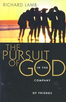 portada the pursuit of god in the company of friends (en Inglés)