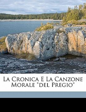 portada La Cronica E La Canzone Morale del Pregio (en Italiano)