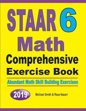 portada STAAR 6 Math Comprehensive Exercise Book: Abundant Math Skill Building Exercises (in English)