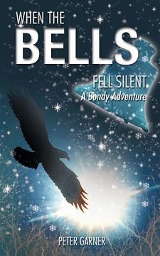 portada when the bells fell silent: a bondy adventure (en Inglés)