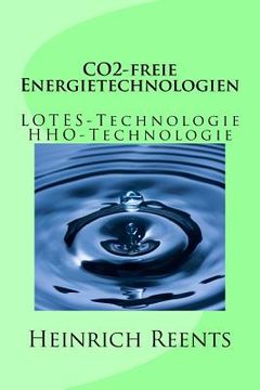 portada CO2-freie Energietechnologien: LOTES-Technologie, HHO-Technologie (en Alemán)