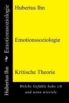 portada Emotionssoziologie: Welche Gefühle habe ich und wenn wieviele (in German)