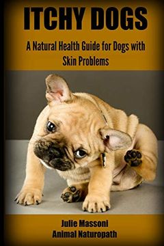 portada Itchy Dogs - a Natural Health Guide for Dogs With Skin Problems (en Inglés)