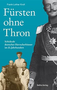 portada Fürsten Ohne Thron: Schicksale Deutscher Herrscherhäuser im 20. Jahrhundert Kroll, Frank-Lothar (en Alemán)
