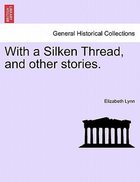 portada with a silken thread, and other stories. (en Inglés)