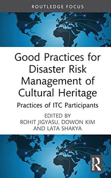 portada Good Practices for Disaster Risk Management of Cultural Heritage (Routledge Studies in Hazards, Disaster Risk and Climate Change) (en Inglés)
