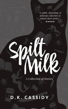 portada Spilt Milk: A Collection of Short Stories (en Inglés)