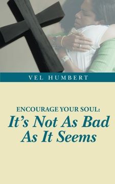 portada Encourage Your Soul: It's Not As Bad As It Seems