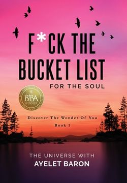 portada F*ck the Bucket List for the Soul: Discover the Wonder of You (in English)
