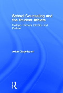 portada School Counseling and the Student Athlete: College, Careers, Identity, and Culture (en Inglés)