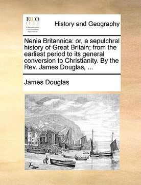 portada nenia britannica: or, a sepulchral history of great britain; from the earliest period to its general conversion to christianity. by the (in English)