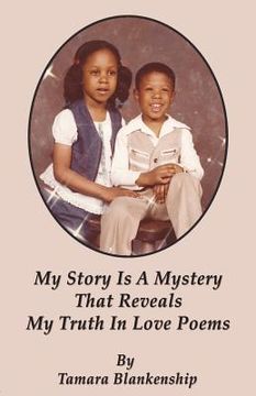 portada my story is a mystery that reveals my truth in love poems (in English)