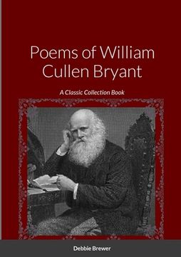 portada Poems of William Cullen Bryant: A Classic Collection Book (en Inglés)