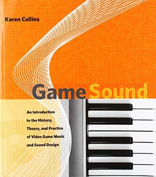 portada Game Sound: An Introduction to the History, Theory, and Practice of Video Game Music and Sound Design (The mit Press)