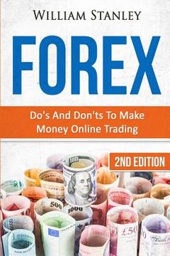 portada Forex: Do's And Don'ts To Make Money Online Trading (en Inglés)