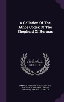 portada A Collation Of The Athos Codex Of The Shepherd Of Hermas