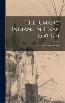 portada The Jumano Indians in Texas, 1650-1771 (en Inglés)