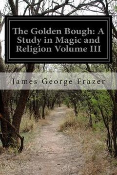 portada The Golden Bough: A Study in Magic and Religion Volume III (en Inglés)