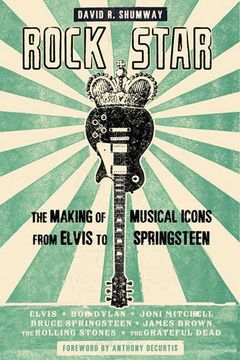 portada Rock Star: The Making of Musical Icons from Elvis to Springsteen (en Inglés)