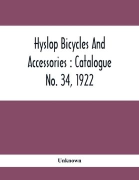 portada Hyslop Bicycles And Accessories: Catalogue No. 34, 1922 (en Inglés)