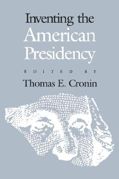 portada inventing the american presidency (in English)