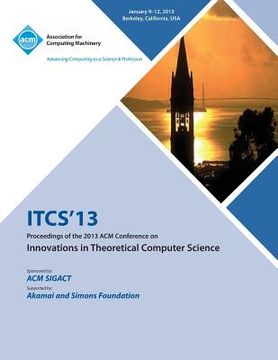 portada Itcs 13 Proceedings of the 2013 ACM Conference on Innovations in Theoretical Computer Science (en Inglés)