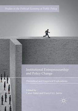 portada Institutional Entrepreneurship and Policy Change: Theoretical and Empirical Explorations (in English)