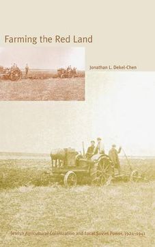 portada Farming the red Land: Jewish Agricultural Colonization and Local Soviet Power, 1924–1941 (en Inglés)