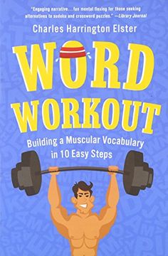 portada Word Workout: Building a Muscular Vocabulary in 10 Easy Steps (en Inglés)