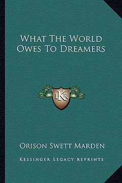 portada what the world owes to dreamers (en Inglés)
